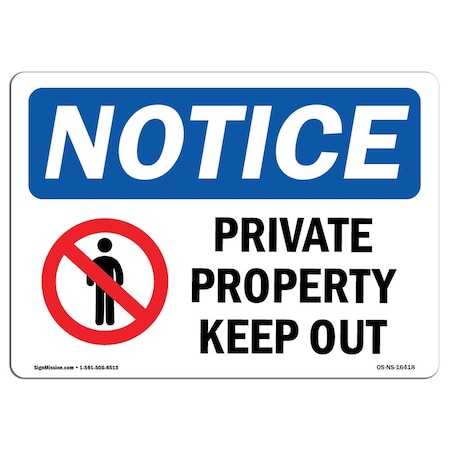 Signmission Safety Sign, OSHA Notice, 10" Height, 14" Width, NOTICE Private Property Keep Out Sign, Landscape OS-NS-D-1014-L-16418